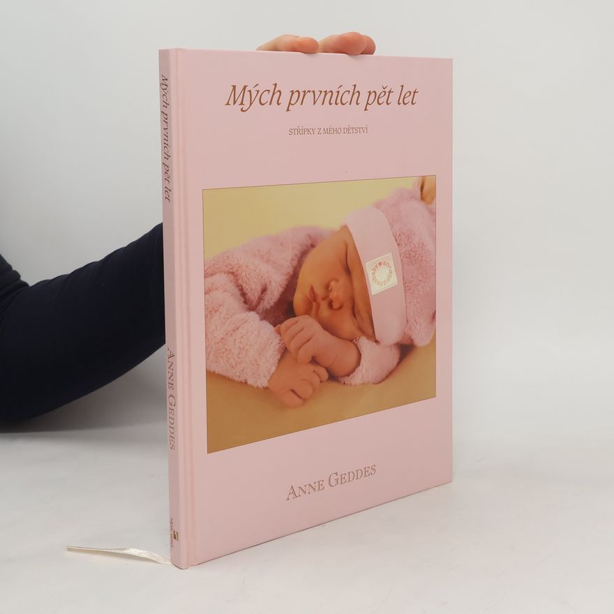 Anne Geddes Mých prvních pět let