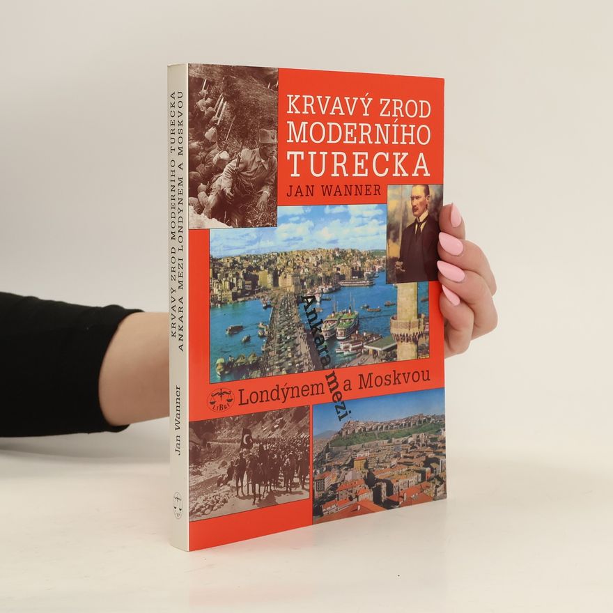 Jan Wanner Krvavý zrod moderního Turecka