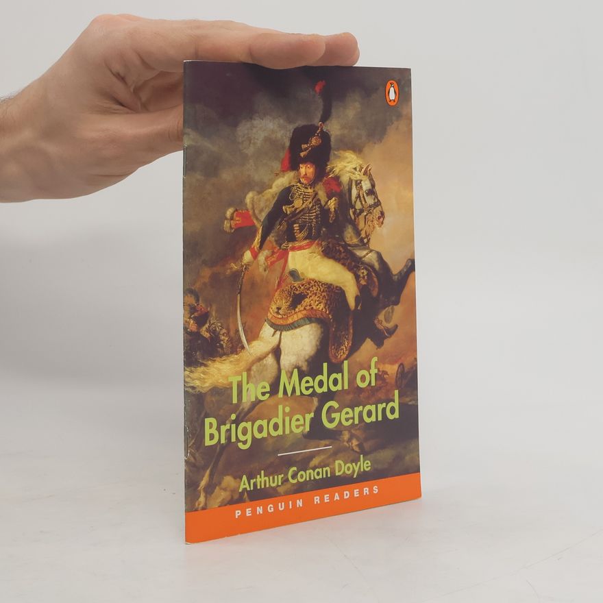 Arthur Conan Doyle The Medal of Brigadier Gerard