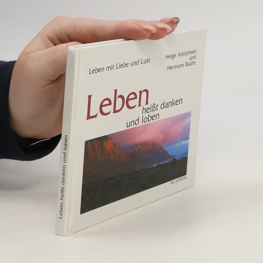 Helge Adolphsen Leben heißt danken und loben
