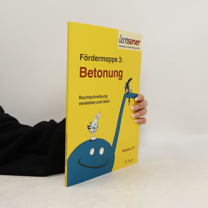 Petra Schönweiss Fördermappe 3: Betonung. Rechtschreibung verstehen und üben