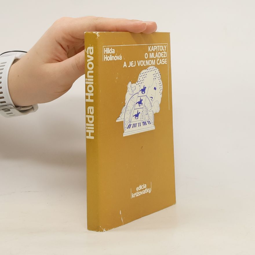 Hilda Holinová Kapitoly o mládeži a jej voľnom čase