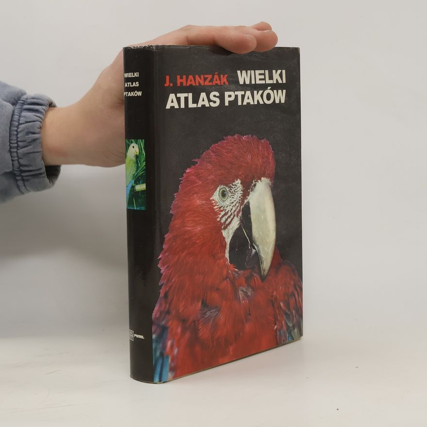 Jan Hanzák Wielki atlas ptaków