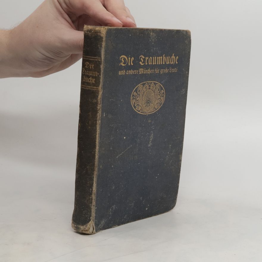 Emil Weber Die Traumbuche und andere Märchen für große Leute