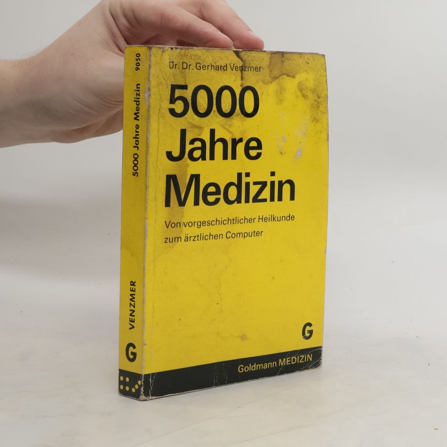 Gerhard Venzmer 5000 [Fünftausend] Jahre Medizin