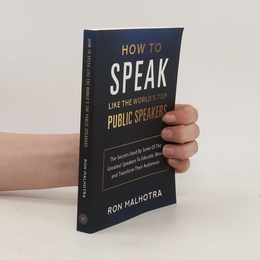 Ron Malhotra How To Speak Like The World's Top Public Speakers