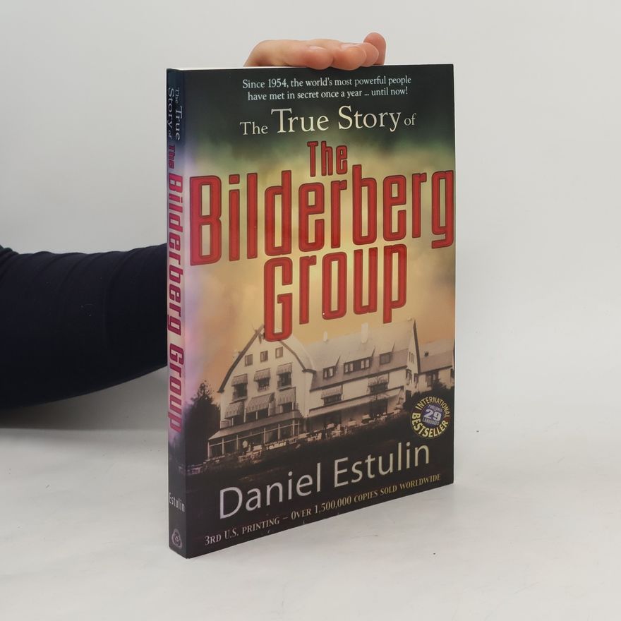 Daniel Estulin The True Story of The Bilderberg Group