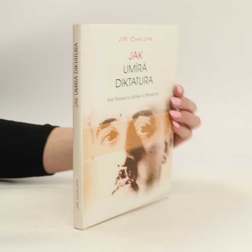 Jiří Chalupa Jak umírá diktatura