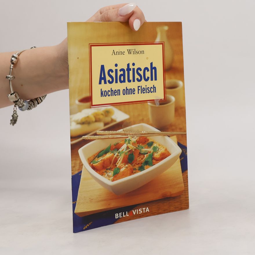Anne Wilson Asiatisch kochen ohne Fleisch