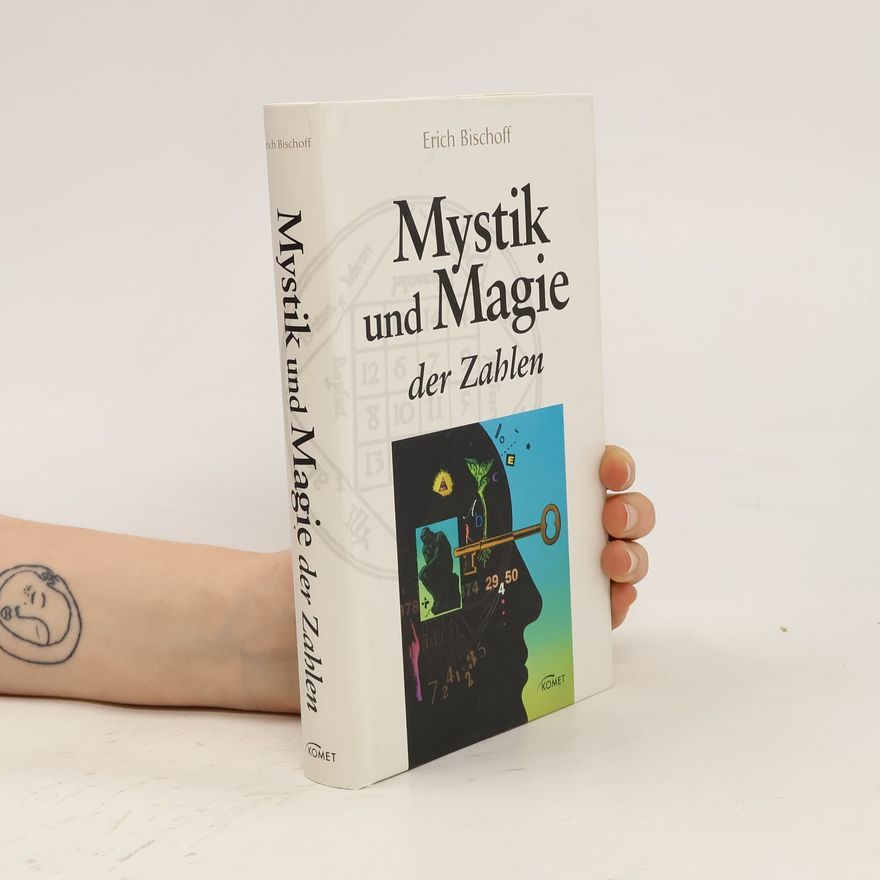 Erich Bischoff Mystik und Magie der Zahlen