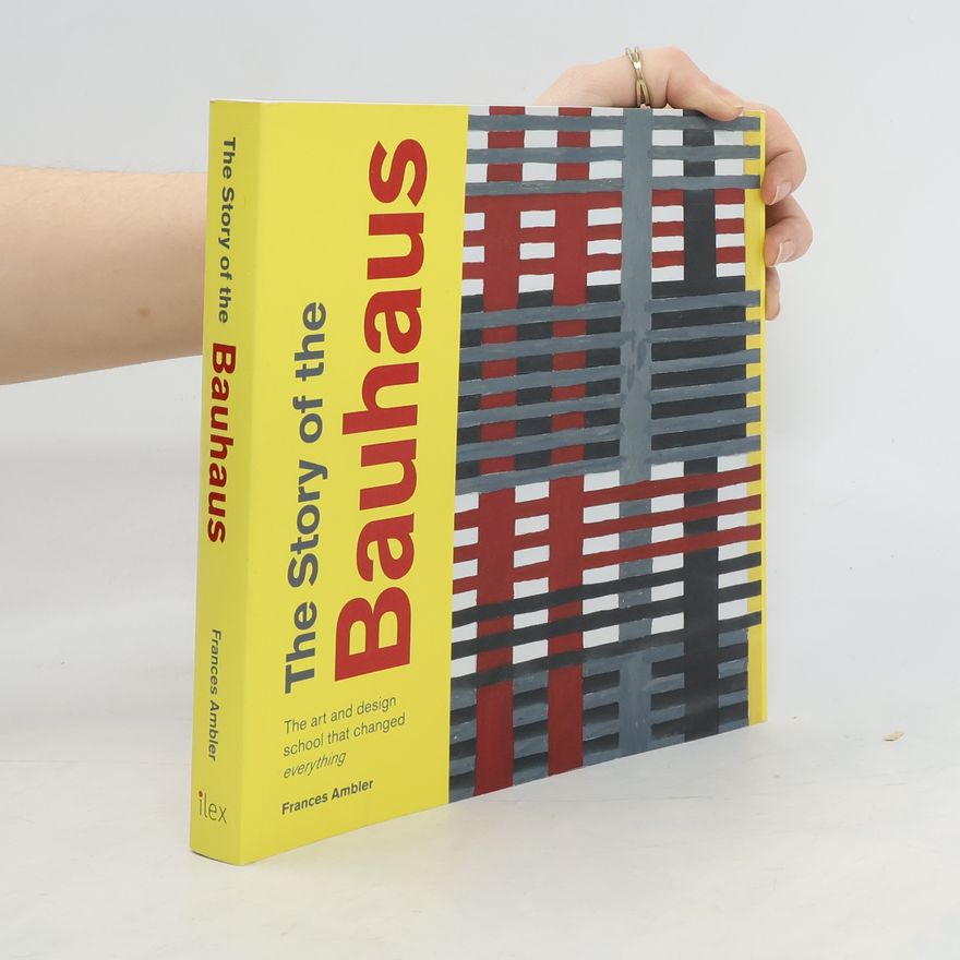 Frances Ambler Story of Bauhaus