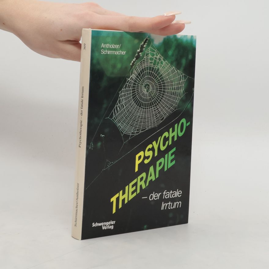 Roland Antholzer Psychotherapie - der fatale Irrtum