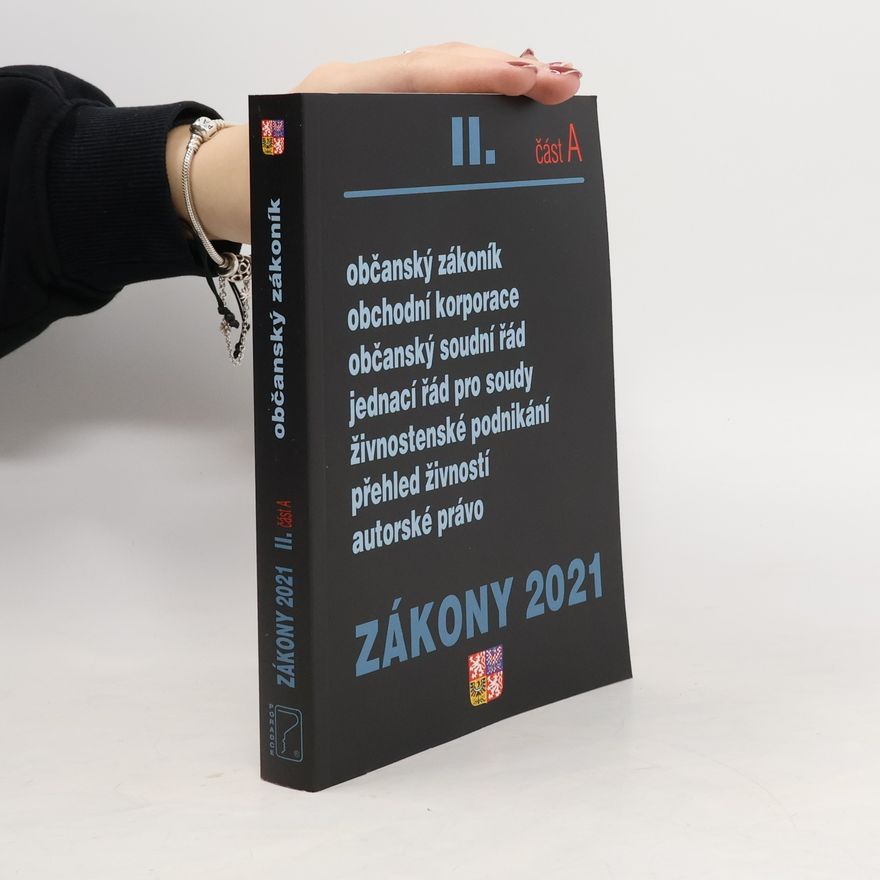 Kolektiv autorů Zákony 2021 II. část A. Občanský zákoník