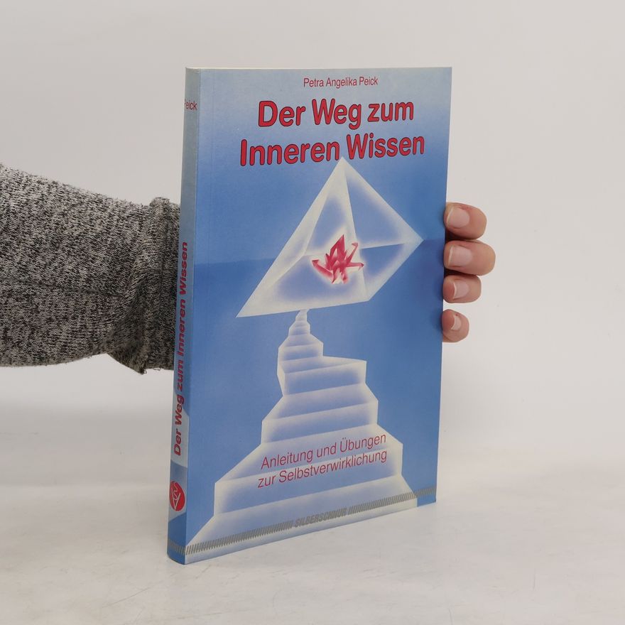 Petra Angelika Peick Der Weg zum inneren Wissen