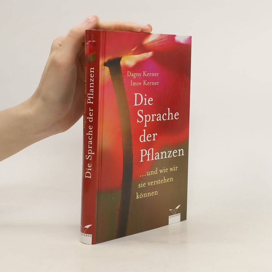 Dagny Kerner Die Sprache der Pflanzen