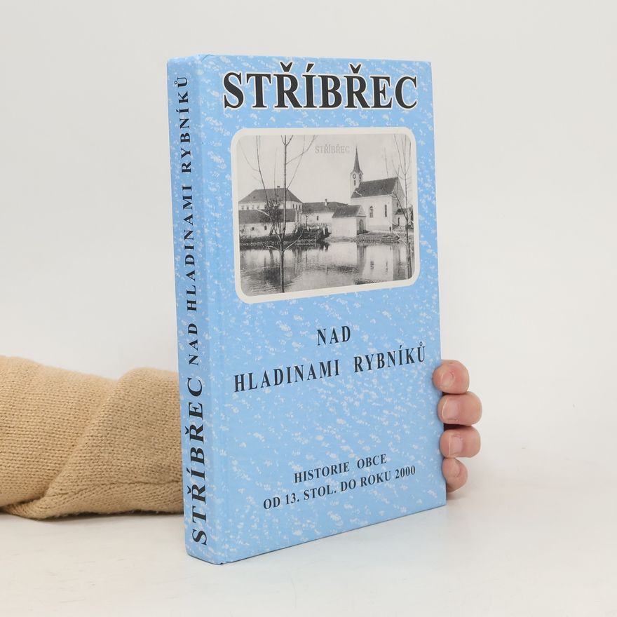 Collectif d'auteurs Stříbřec. Nad hladinami rybníků