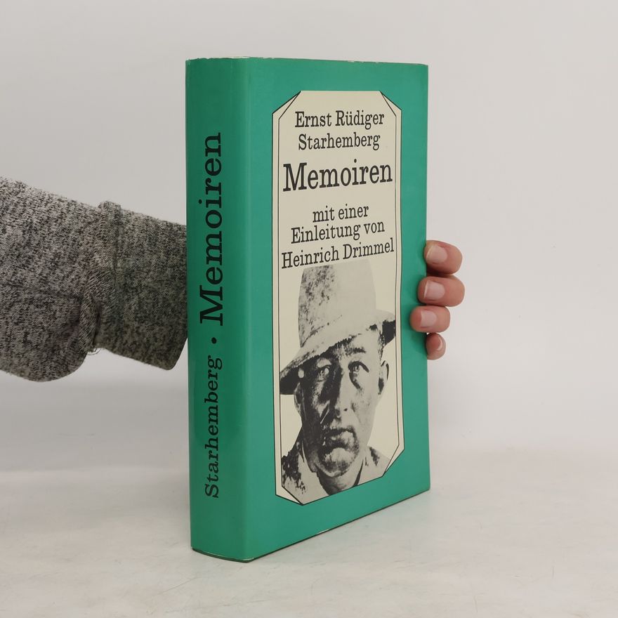 Ernst Rüdiger Starhemberg Memorien mit einer Einleitung von Heinrich Drimmel