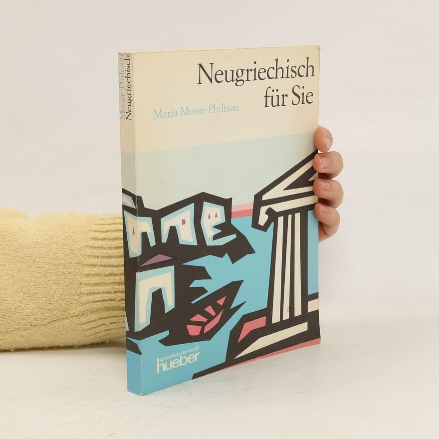 Maria Moser-Philtsou Neugriechisch für Sie