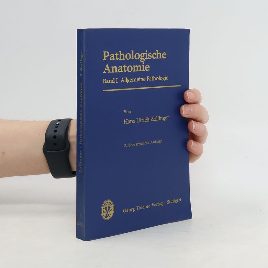 Hans Ulrich Zollinger Pathologische Anatomie Band I. Allgemeine Pathologie