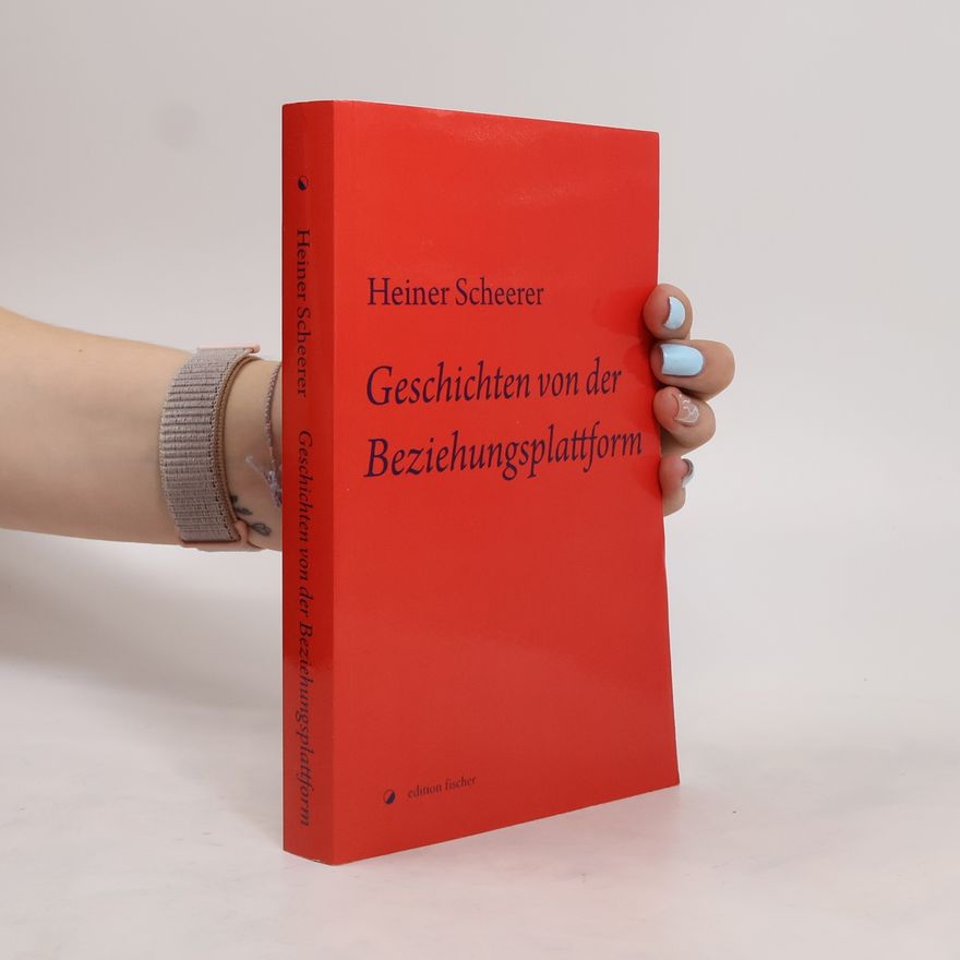 Heiner Scheerer Geschichten von der Beziehungsplattform
