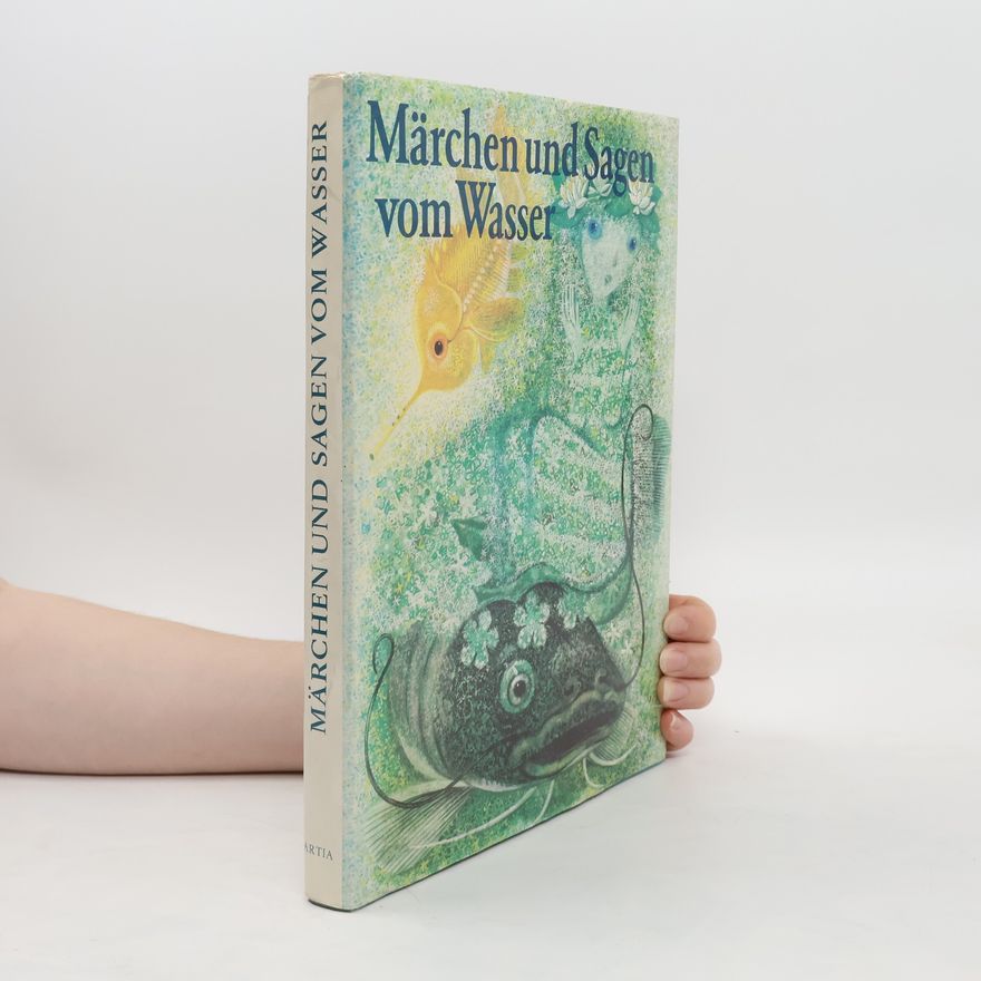 Autorenkollektiv Märchen und Sagen vom Wasser