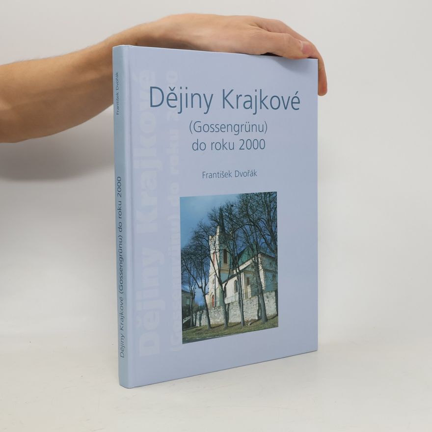 František Dvořák Dějiny Krajkové (Gossengrünu) do roku 2000