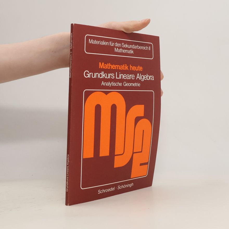 Kolektiv autorů Mathematik heute. Grundkurs Lineare Algebra. Analytische Geometrie