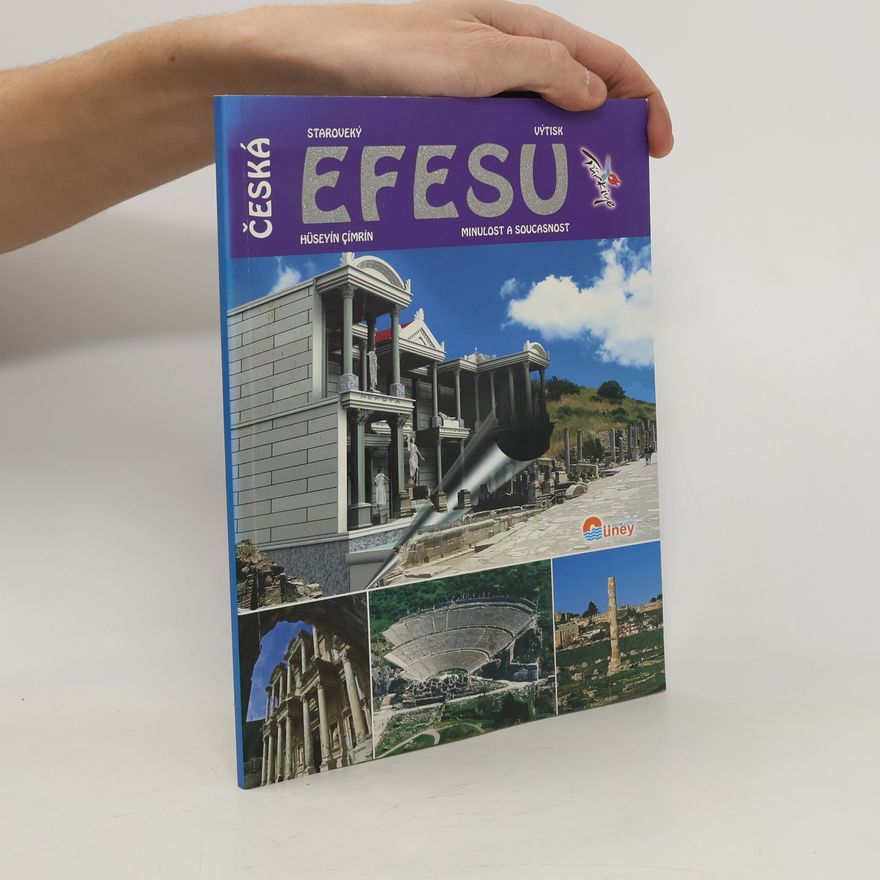 Huseyin Cimrin Starověký Efesu : minulost a současnost