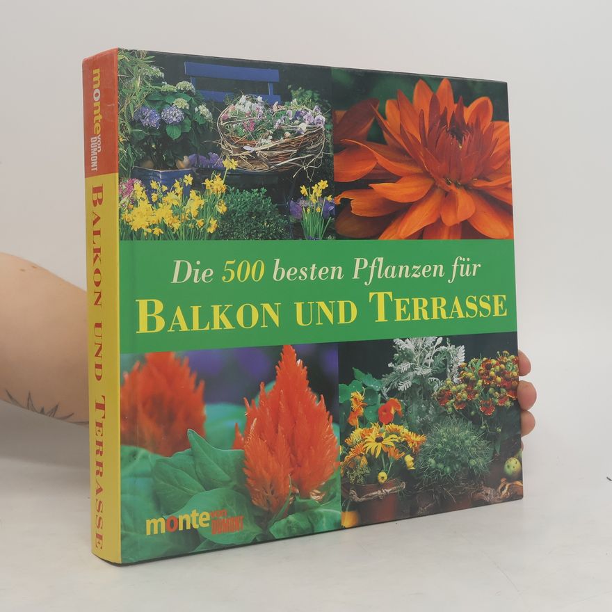 Autorenkollektiv Die 500 besten Pflanzen für balkon und terrasse