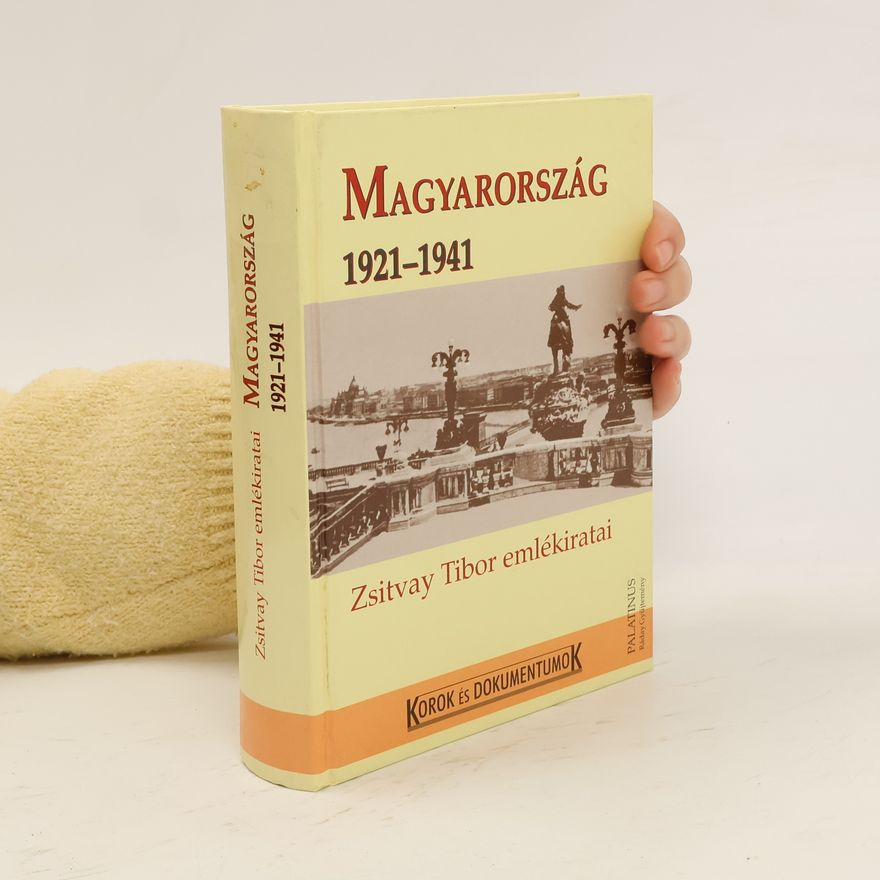 Tibor Zsitvay Magyarország 1921-1941 : Zsitvay Tibor emlékiratai