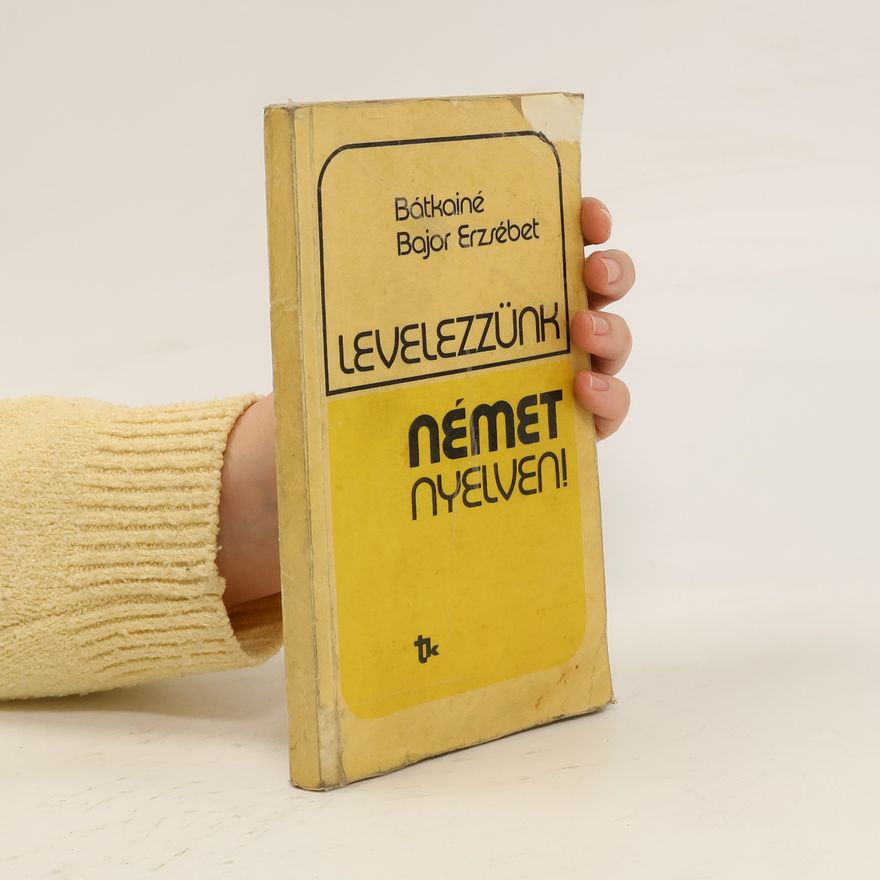 Bátkainé Bajor Erzsébet Levelezzünk német nyelven!