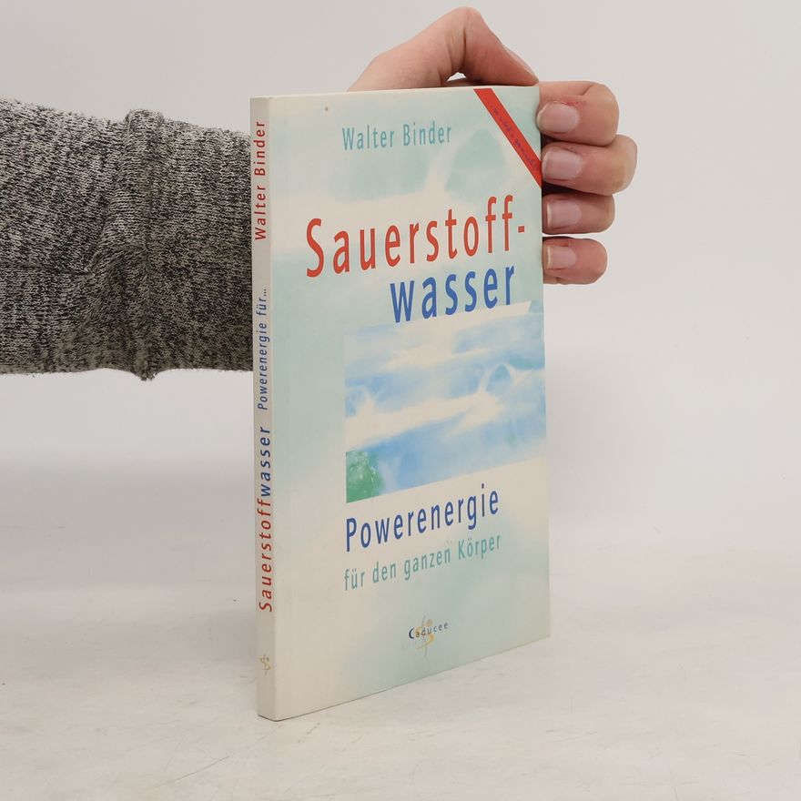 Walter Binder Sauerstoffwasser