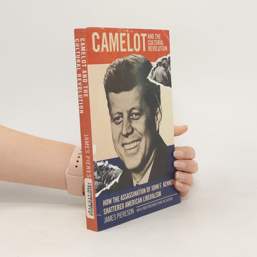 James Piereson Camelot and the Cultural Revolution