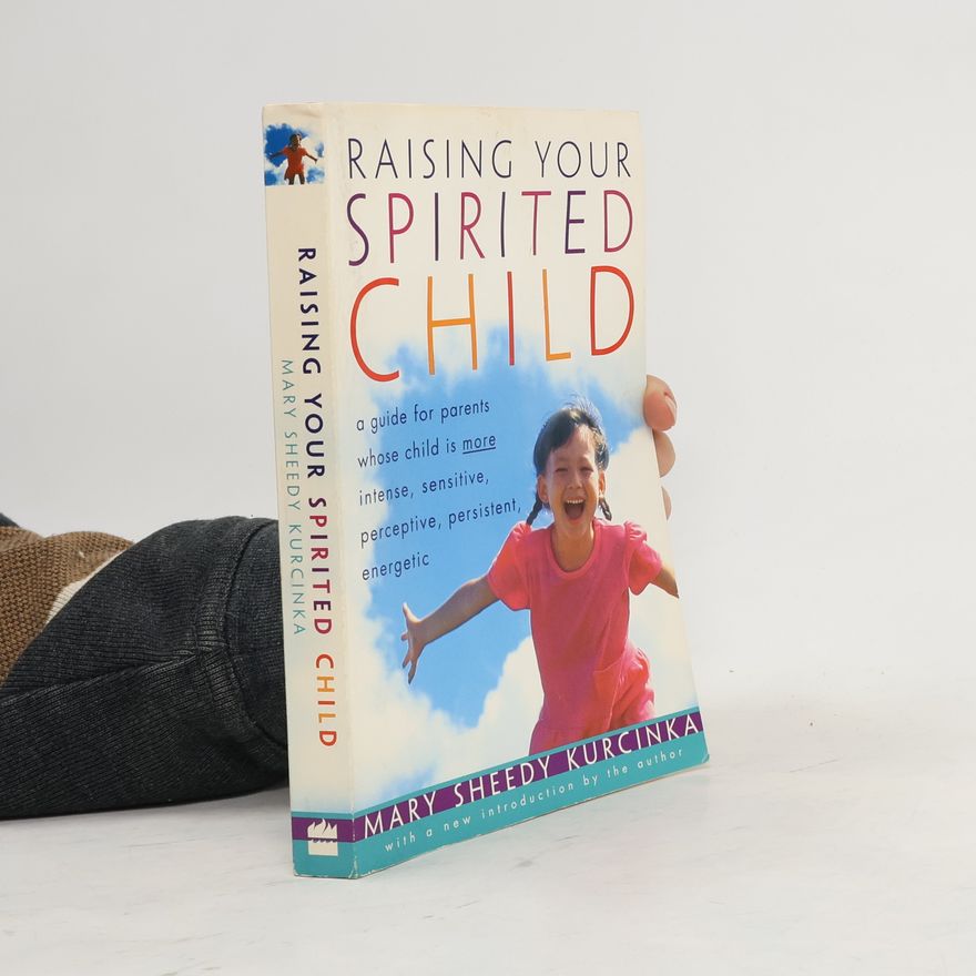 Mary Sheedy Kurcinka Raising Your Spirited Child RI