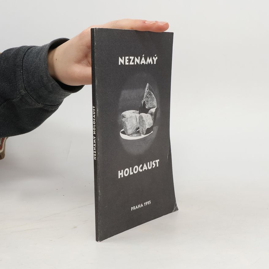 Česko Neznámý holocaust seminář Písek Neznámý holocaust : příspěvky ze slavnostního odhalení pomníku romským obětem...