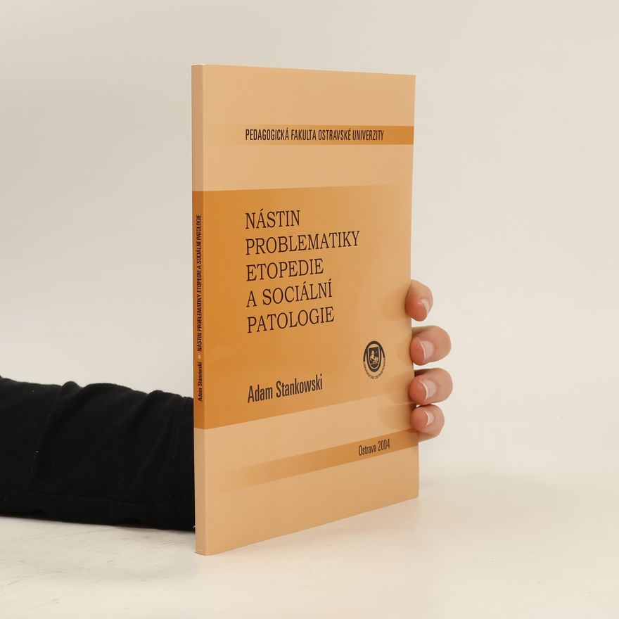 Adam Stankowski Nástin problematiky etopedie a sociální patologie