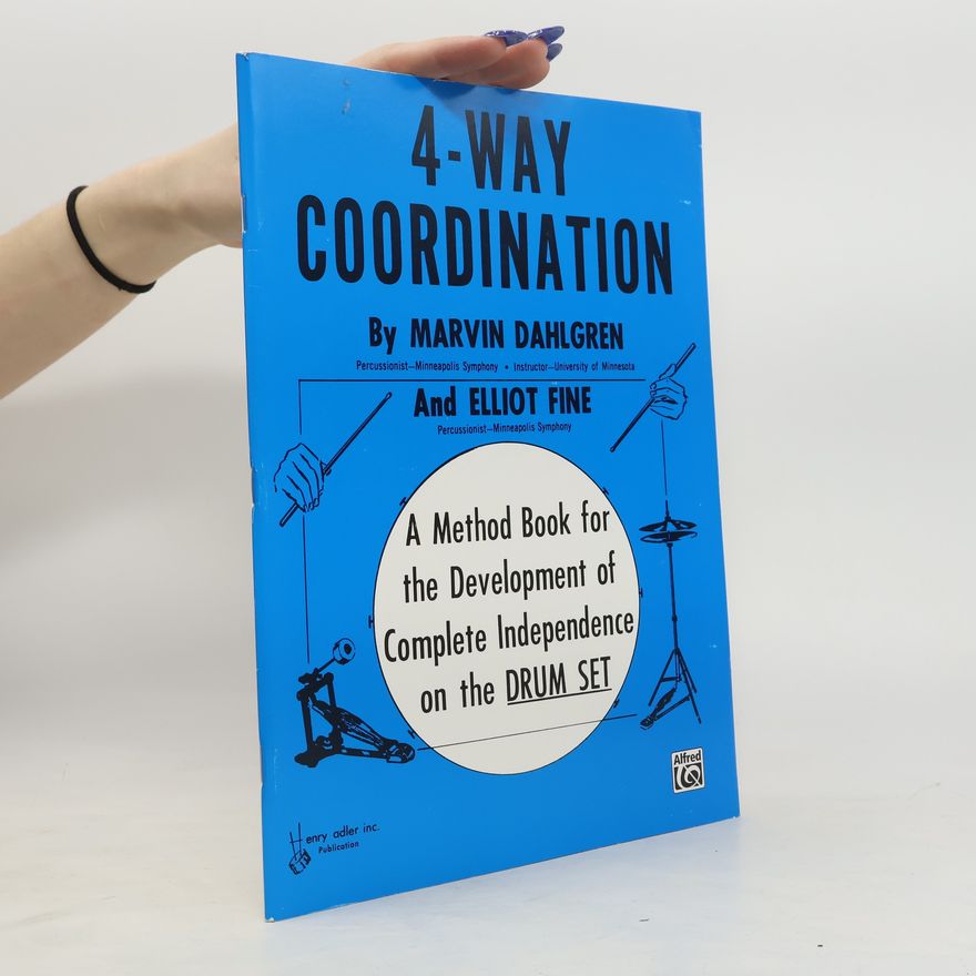 Marvin Dahlgren 4-Way Coordination: A Method Book for the Development of Complete Independence on the Drum Set