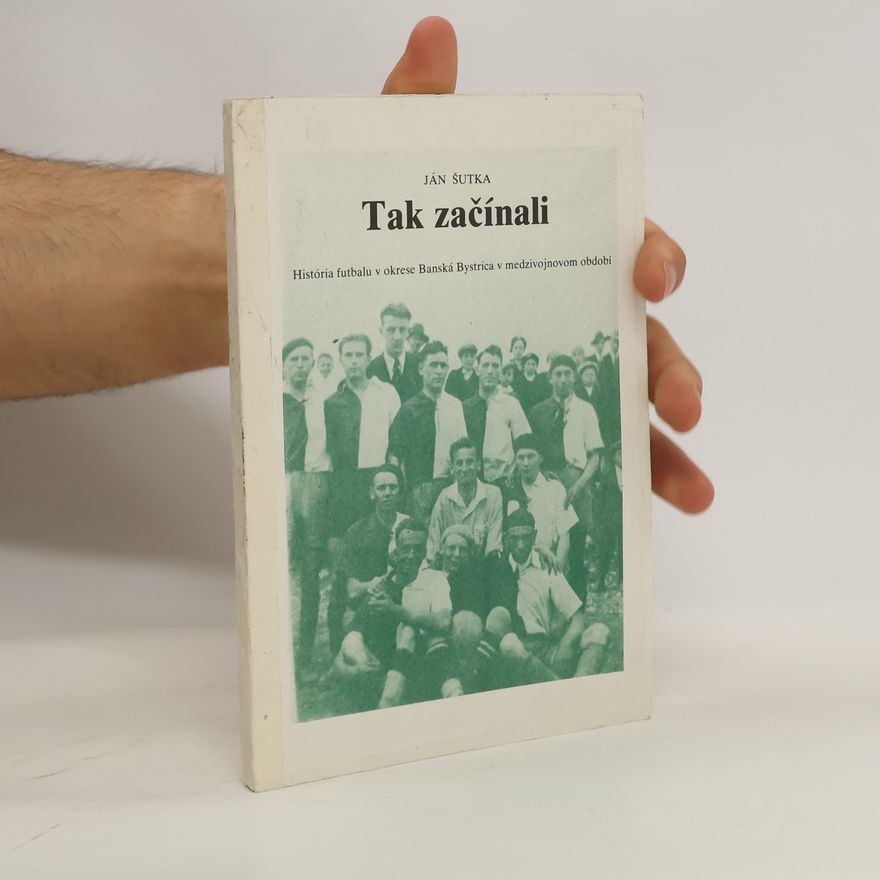 Ján Šutka Tak začínali