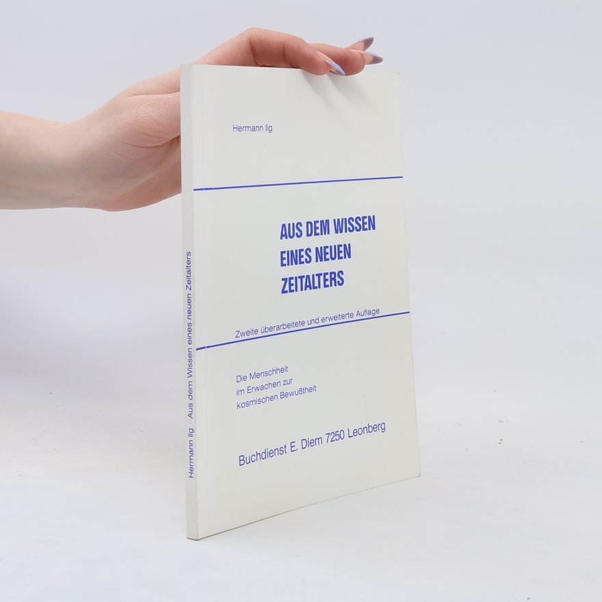 Hermann Ilg Aus dem Wissen eines neuen Zeitalters
