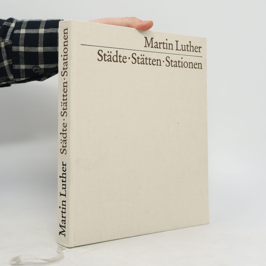 Sibylle BadstübnerGröger Martin Luther - Städte, Stätten, Stationen