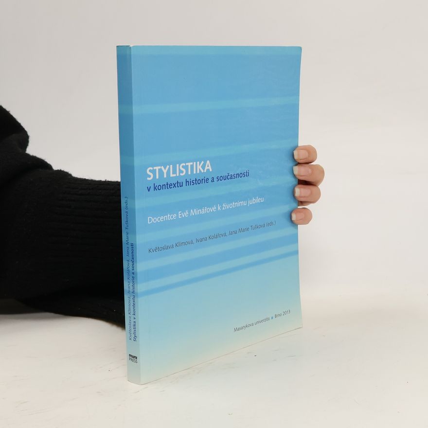 Květoslava Klímová Stylistika v kontextu historie a současnosti
