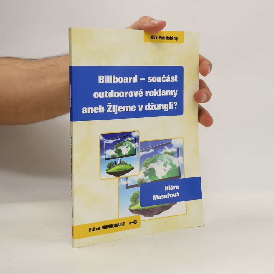 Klára Masařová Billboard - součást outdoorové reklamy aneb Žijeme v džungli?