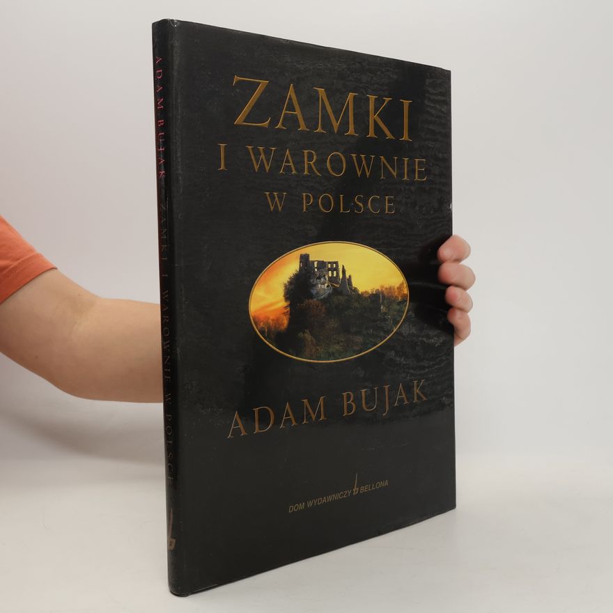 Adam Bujak Zamki i warownie w Polsce