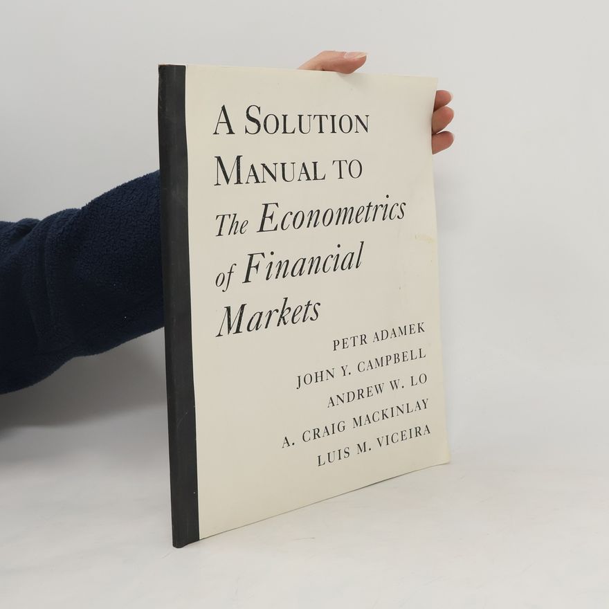 Various authors A Solution Manual to the Econometrics of Financial Markets