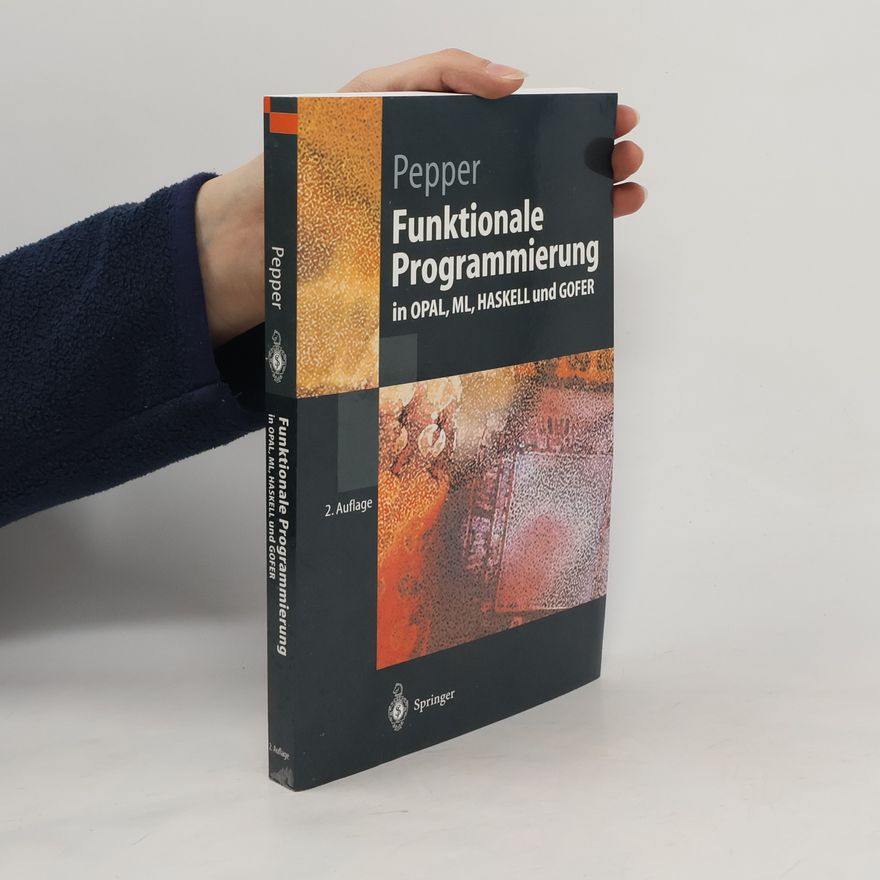 Peter Pepper Funktionale Programmierung in OPAL, ML, HASKELL und GOFER