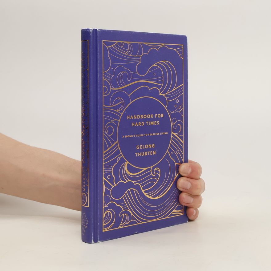 Gelong Thubten Handbook for Hard Times
