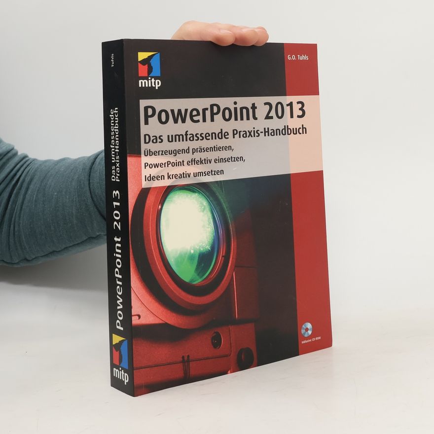 G. O. Tuhls PowerPoint 2013 - das umfassende Praxis-Handbuch