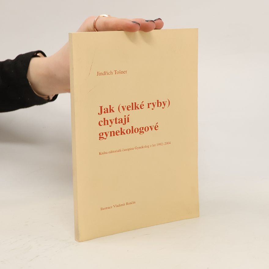 Jindřich Tošner Jak (velké ryby) chytají gynekologové