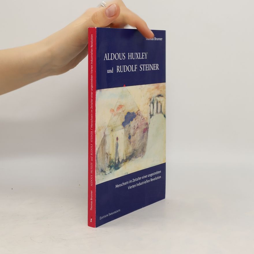 Thomas Brunner Aldous Huxley und Rudolf Steiner