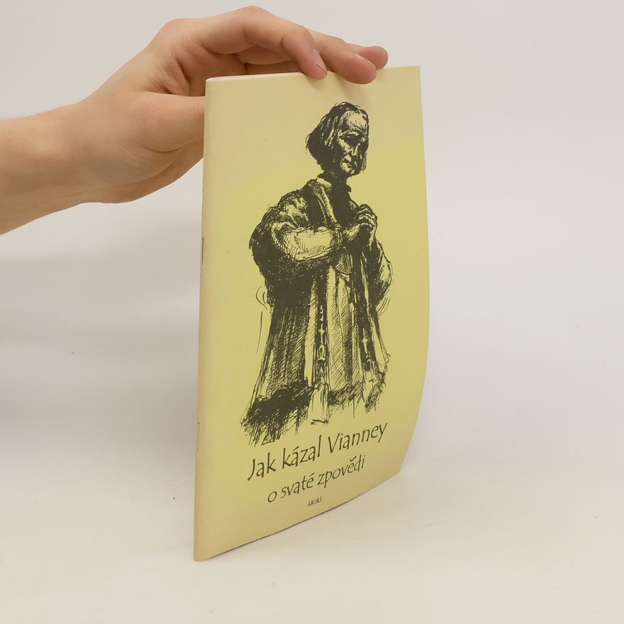 Jean-Marie Vianney Jak kázal Vianney o svaté zpovědi